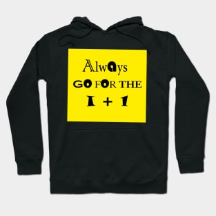 Always go for the I+1 design yellow background Hoodie